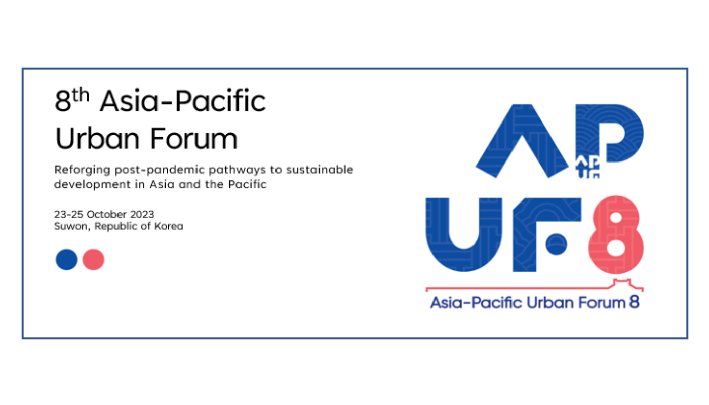 Asia Pacific Urban Forum (APUF-8)